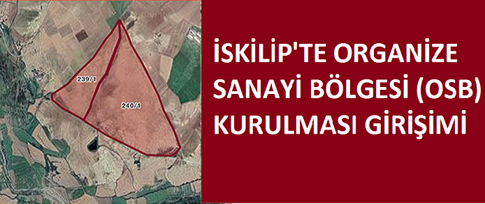 İSKİLİP’TE OSB KURULMASI GİRİŞİMİ